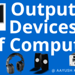 Output Devices of the Computer